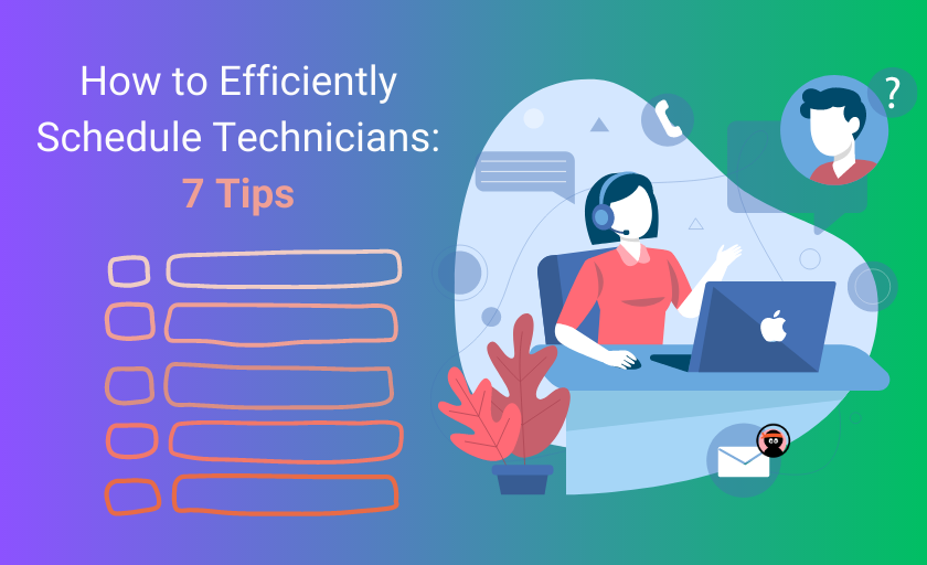 7 Tips to effectively schedule field service technicians