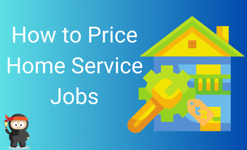 How to price home service jobs