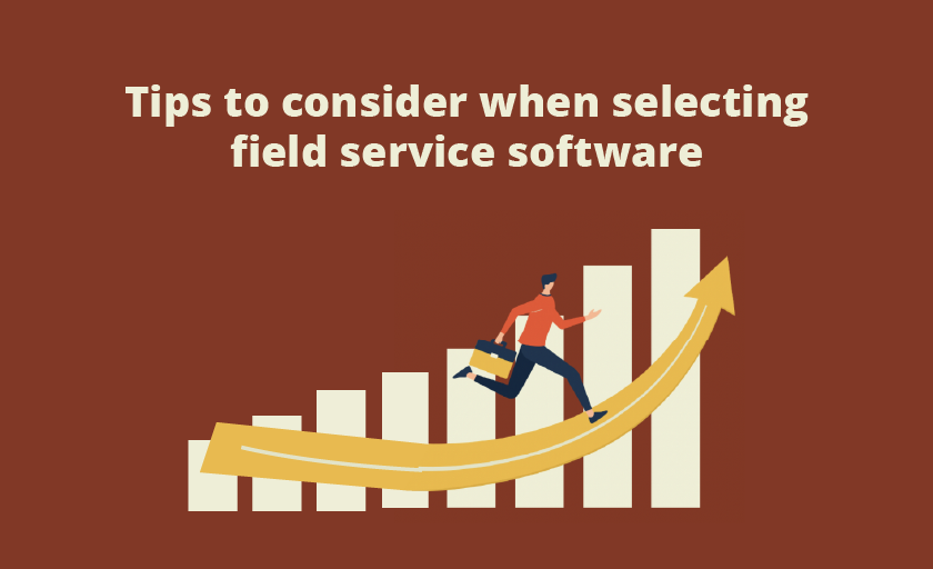 Tips for small businesses selecting field service software