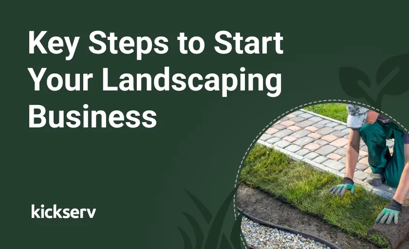 How to Start a Landscaping Business: 12 Key Steps