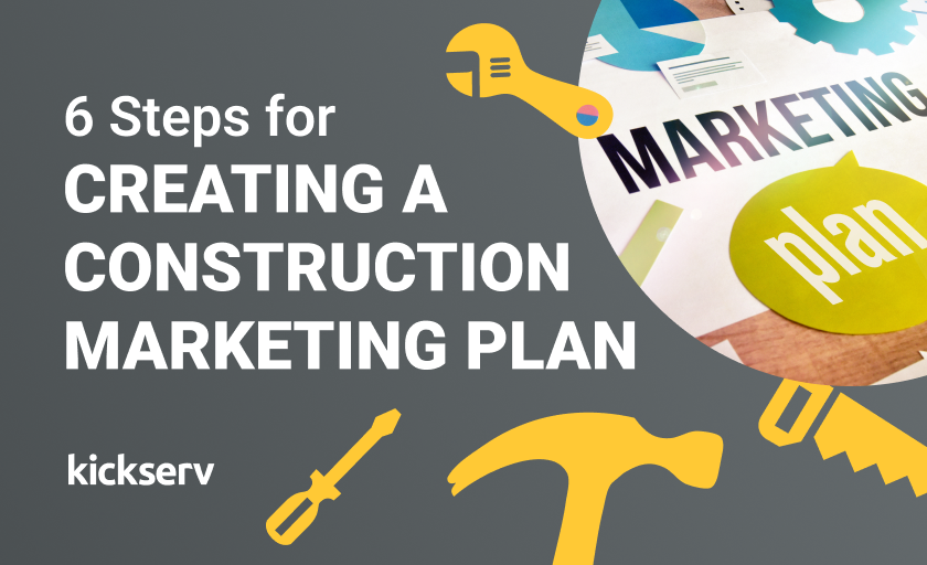6 Steps for Creating a Construction Marketing Plan  